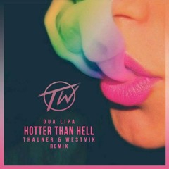 Dua Lipa - Hotter Than Hell (Thauner & Westvik Remix)