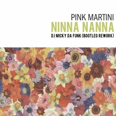 Pink Martini - Ninna Nanna (Dj Micky Da Funk Bootleg Rework)
