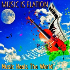 Music Is Elation - Music Heals The World