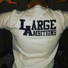 Large Ambitions - Aint It Touching Official 2 Mixdown
