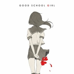 【Yume】Good School Girl【 歌ってみた 】