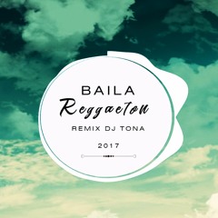 01 - Baila Reggaeton _ Remix DJ tona