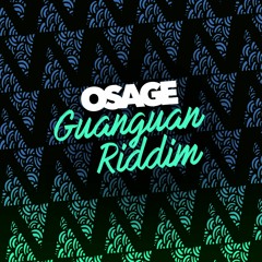 Osage - Guanguan Riddim