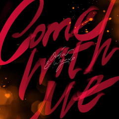 Come with me (ft. Olesia)