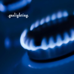 Gaslighting