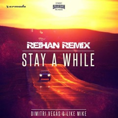 Stay A While (Reihan Remix)