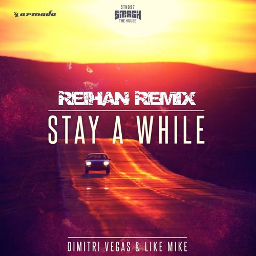 Stay A While (Reihan Remix)