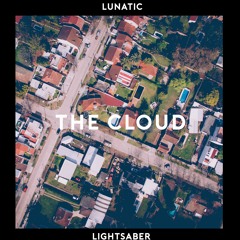 The Cloud - Lunatic Lightsaber