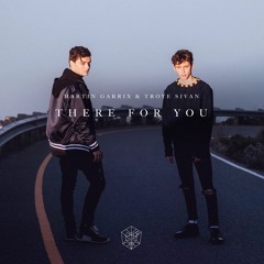 Martin Garrix & Troye Sivan - There For You (FREE DOWNLOAD)