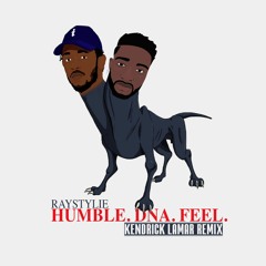 HUMBLE. DNA. FEEL. (Kendrick Lamar Remix)