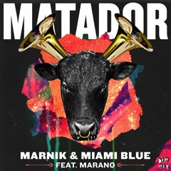 Marnik & Miami Blue - Matador (feat. Marano) (150 Kilos Mix)