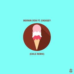 Rare Treat - Mornin Dew [Exile Remix] ft. Choosey