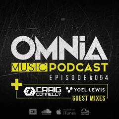 Omnia Music Podcast 054  / Incl. Craig Connelly & Yoel Lewis Guest Mixes (24-05-2017)