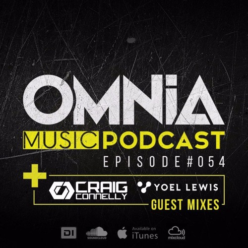 Omnia Music Podcast 054  / Incl. Craig Connelly & Yoel Lewis Guest Mixes (24-05-2017)