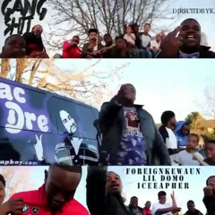 Foreign Kewaun X Lil Domo x Iceeapher - Gang Shit