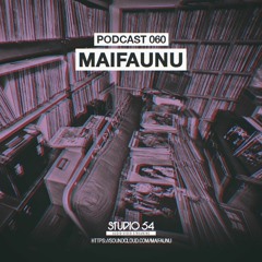 Studio 54 Podcast 060 - Maifaunu ( may 2017 )