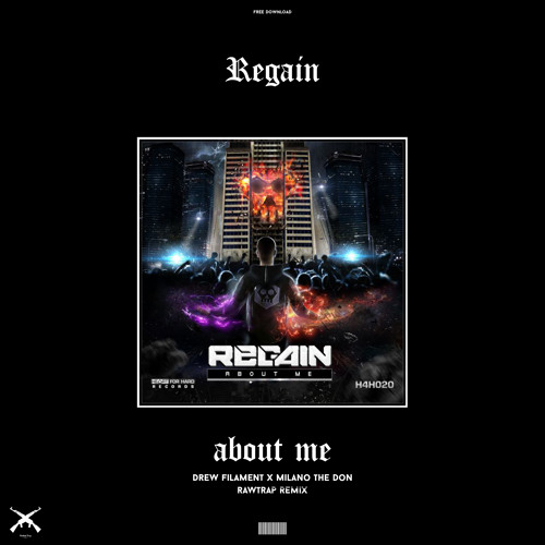 Regain - About Me (DrewFilament & Milano the Don RawTrap Remix)