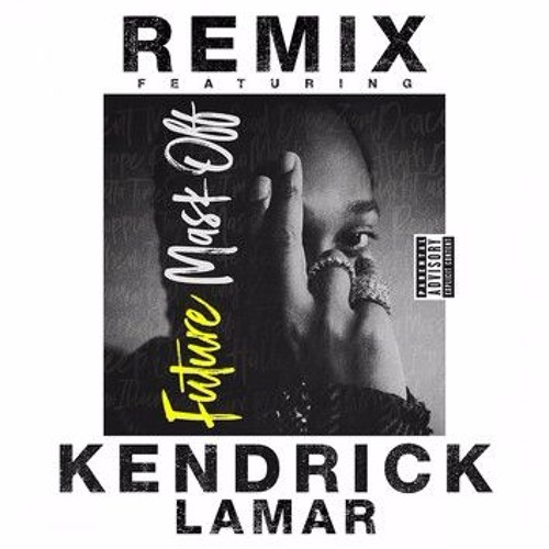 FUTURE - MASK OFF (REMIX) FEAT. KENDRICK LAMAR *VIDEOINDESCRIPTION