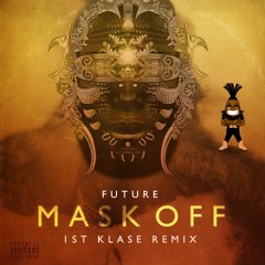 Future - Mask Off - {1st Klase Remix}