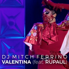 DJ Mitch Ferrino - Valentina (Feat. RuPaul)