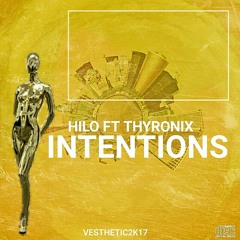 INTENTIONS - Ft. THYRONIX