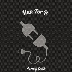 Man For It (Prod. By SuperStarr Beats)