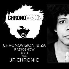 Chronovision Ibiza Radioshow #1 W: JP Chronic