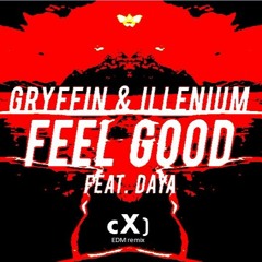 Gryffin & Illenium Feel Good Ft. Daya ( crashX EDM Remix )