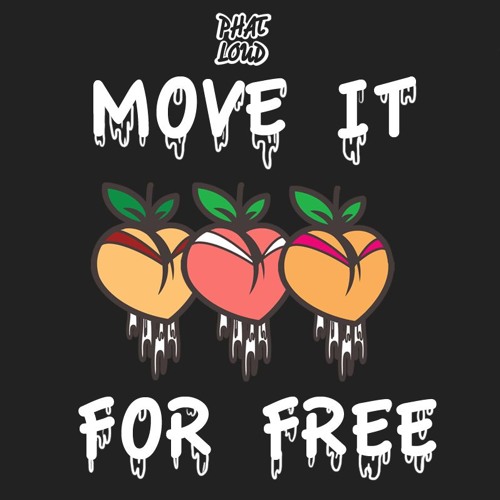 Stream Move It For Free by Phat Loud | Listen online for free on SoundCloud