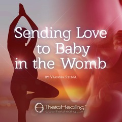 ThetaHealing Meditation - Sending Love To Baby In The Womb