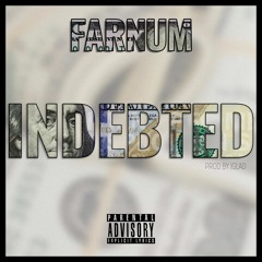 FARNUM- INDEBTED