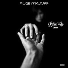 MoneyMadoff - Lettin Go (Interlude)