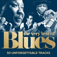 The Very Best Of Blues - Unforgettable Tracks