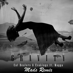 Cat Dealers & Evokings feat. Magga - Gravity (Mads Remix)*FREE DOWNLOAD*