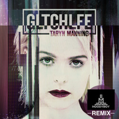 Taryn Manning - GLTCHLFE [Moodyboy Remix]
