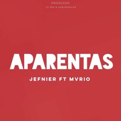 APARENTAS Jefnier ft mvrio