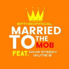 Married To The Mob (Feat. Dave Steezy & Wutie B)