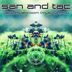 San And Tac - Jack Mushroom (Multi Tul RMX)