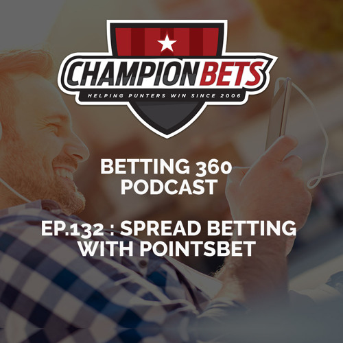 Stream Ep132. Betting 360 Spread betting with PointsBet by ChampionBets