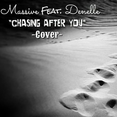 feat. Denelle- chasing after you (tye tribbett cover)