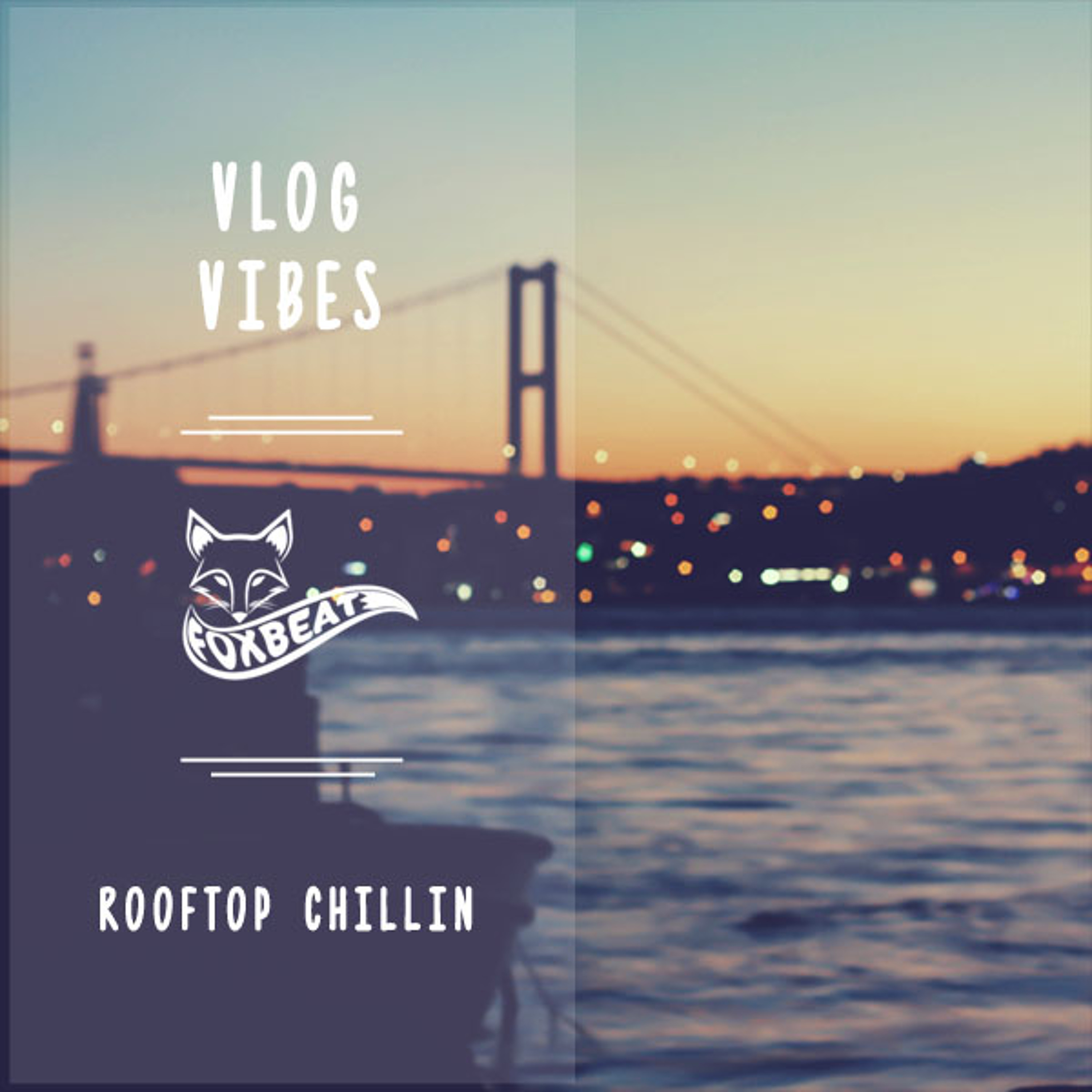 Vlog Vibes - Rooftop Chillin - Royalty Free Soundtrack / Vlog Music [BUY=FREE] episode artwork