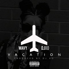 Vacation feat. DJ XO
