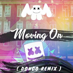 Marshmello - Moving On ( Dondo Remix)