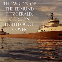 The Wreck of the Edmund Fitzgerald