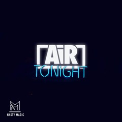 NASTY MAGiC - AiR TONiGHT