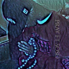 Pray Ft Sos