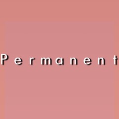 Permanent ft. Onye Wolff