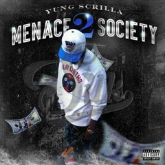 Yung Scrilla - Menace To Society(Prod by JonJon Beats)
