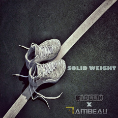 Kadeeik x Lambeau - Solid Weight (Prod. by Lambeau)