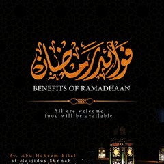 The Benefits Of Ramadhaan - By Abu Hakeem